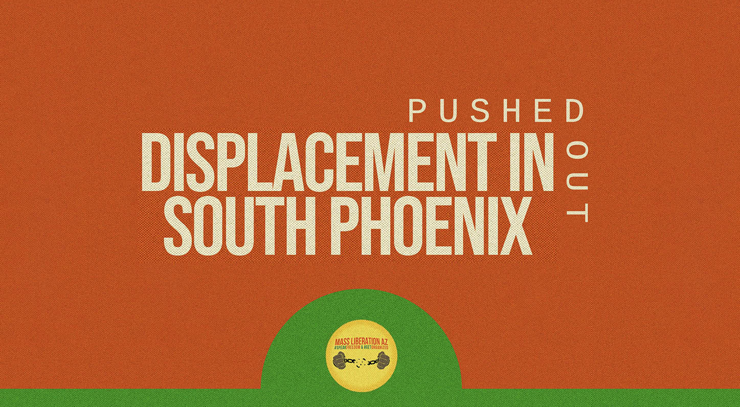 pushed-out-displacement-in-south-phoenix-mass-liberation-az